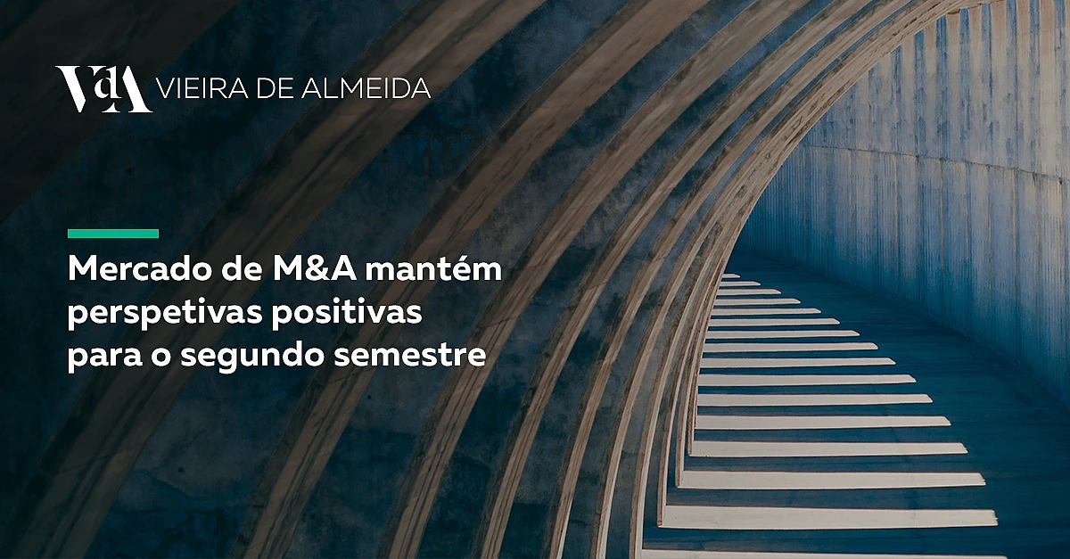 Mercado de M&A mantém perspetivas positivas para o segundo semestre
