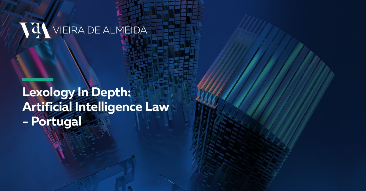 Artificial Intelligence Law - Portugal | Lexology In Depth