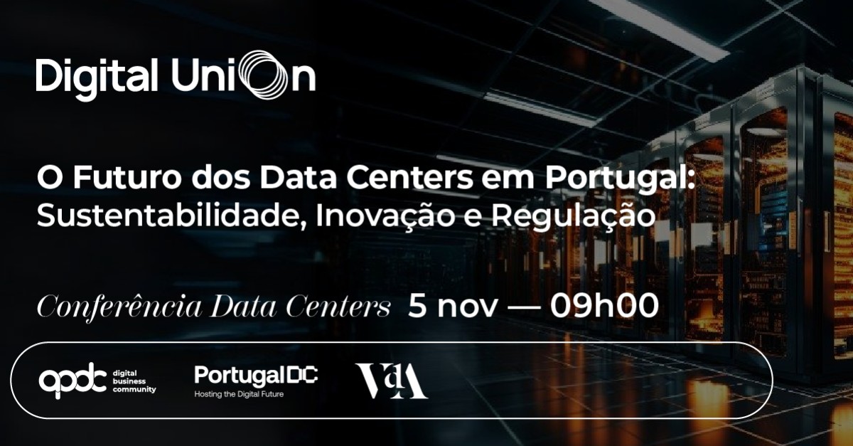 Digital Union: O Futuro dos Data Centers em Portugal