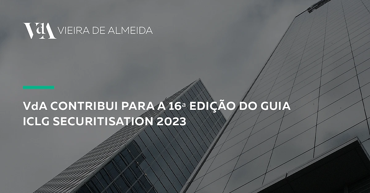 VdA contribui para a 16ª edição do guia ICLG Securitisation 2023 