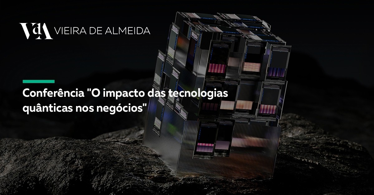 VdA marca presença na conferência “O Impacto das Tecnologias Quânticas nos Negócios”