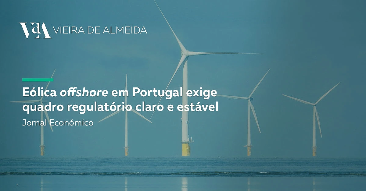 Eólica offshore em Portugal exige quadro regulatório claro e estável