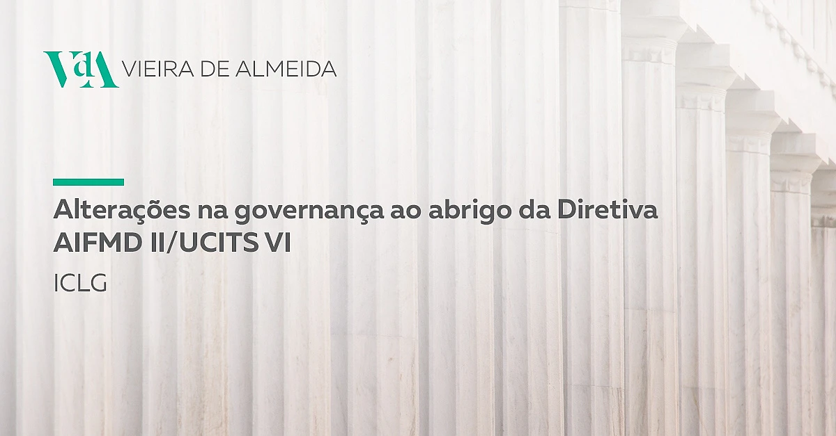 Alterações na governança ao abrigo da Diretiva AIFMD II/UCITS VI