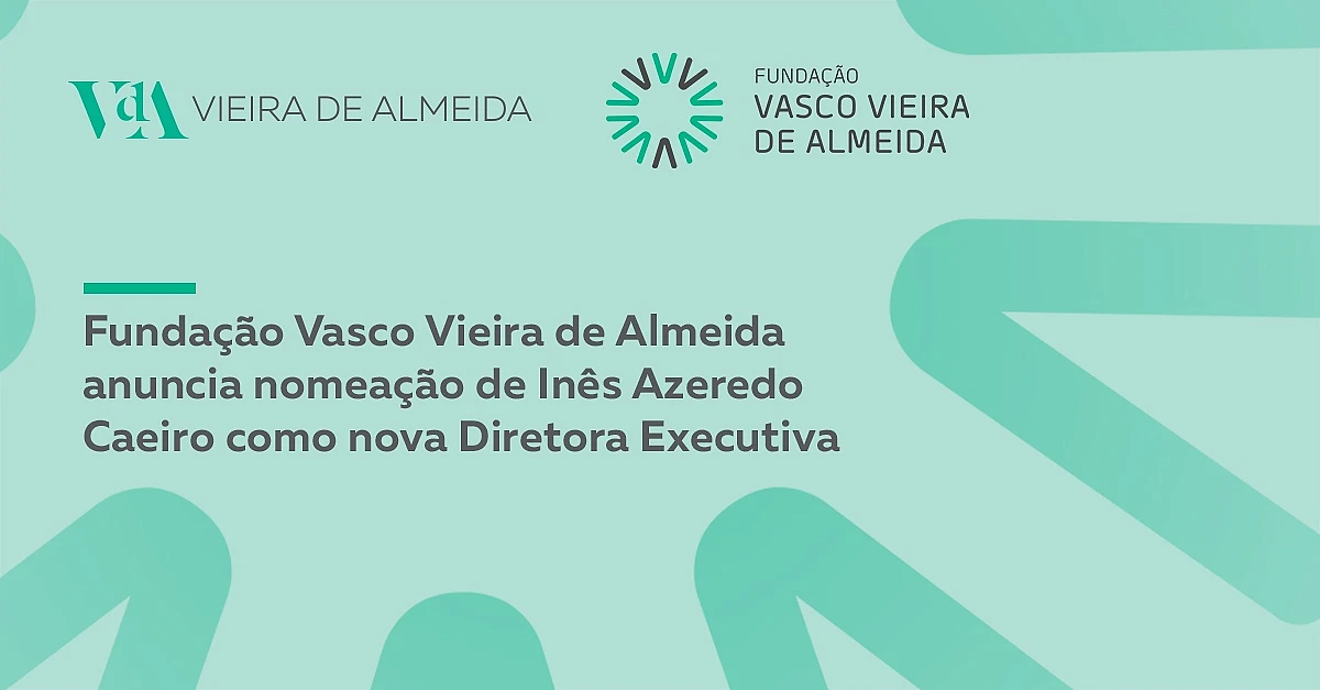 Fundação Vasco Vieira de Almeida anuncia a nomeação de Inês Azeredo Caeiro como nova Diretora Executiva