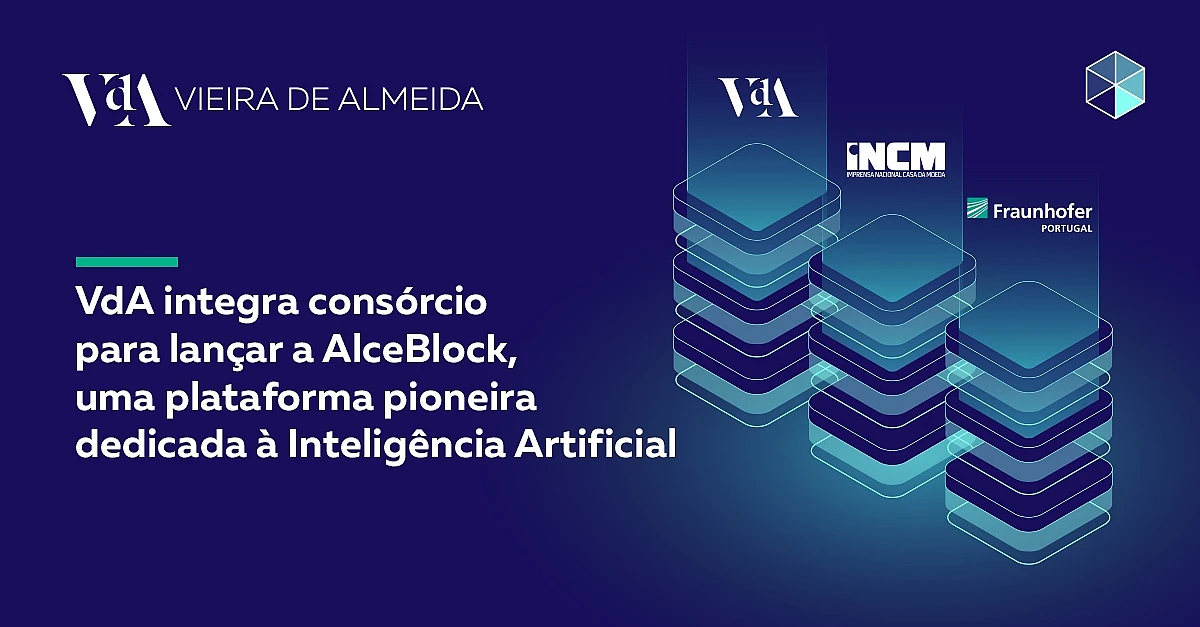VdA integra consórcio para lançar AIceBlock, a primeira plataforma de confiança para a Inteligência Artificial