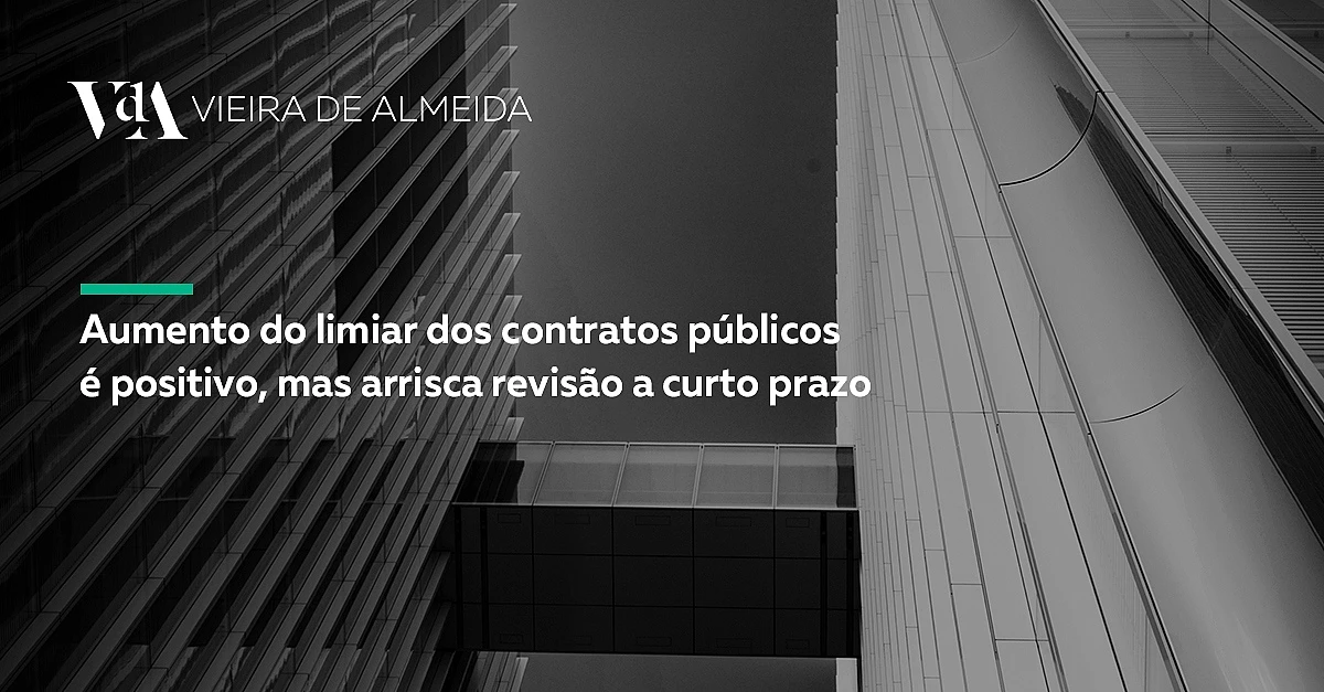Aumento do limiar dos contratos públicos é positivo, mas arrisca revisão a curto prazo