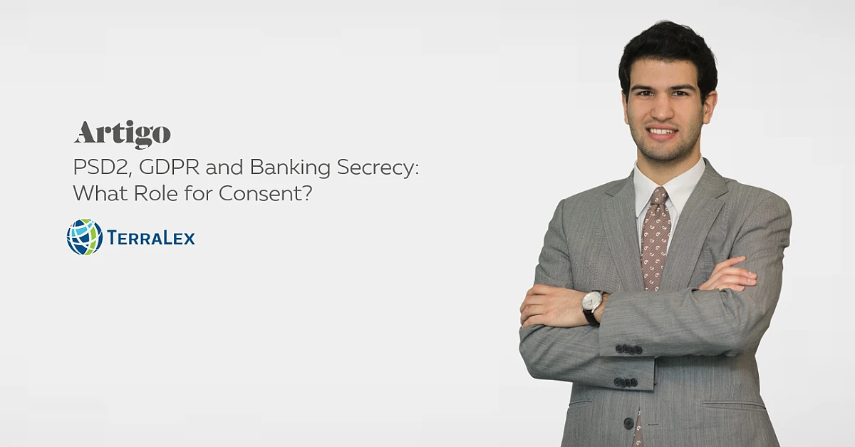 “PSD2, GDPR and Banking Secrecy: What Role for Consent?”