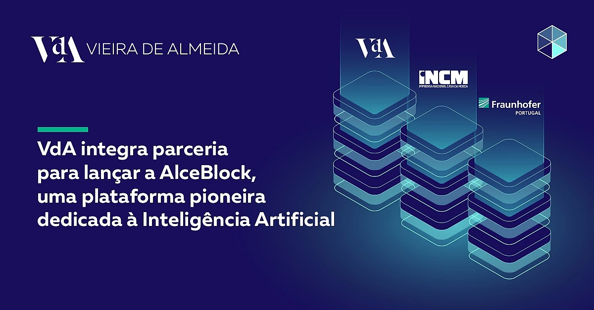 VdA integra parceria para lançar AIceBlock, a primeira plataforma de confiança para a Inteligência Artificial