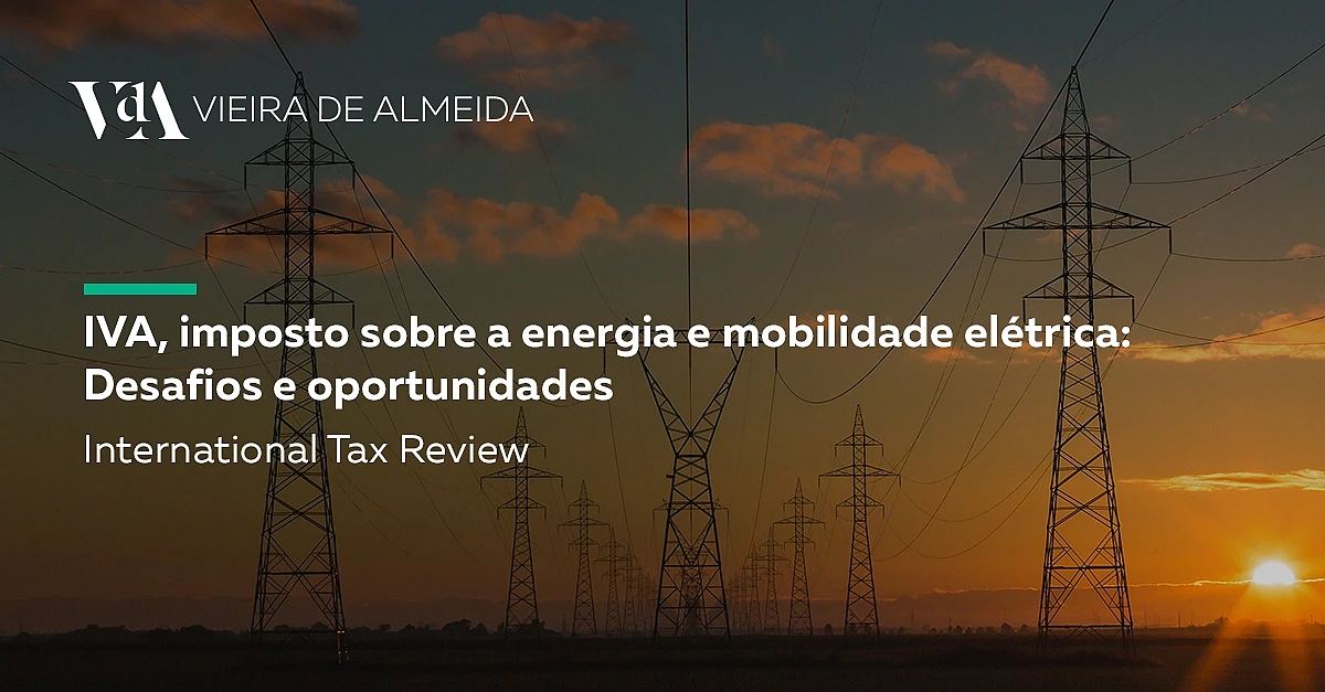 IVA, imposto sobre a energia e mobilidade elétrica: Desafios e Oportunidades