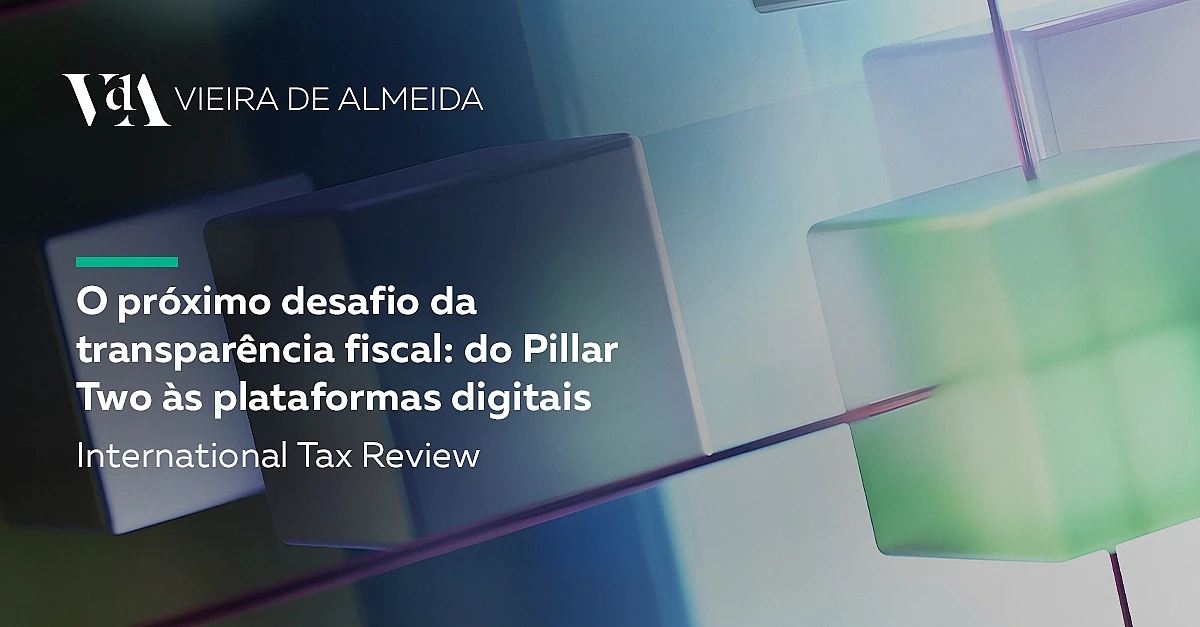  O próximo desafio da transparência fiscal: do Pillar Two às plataformas digitais