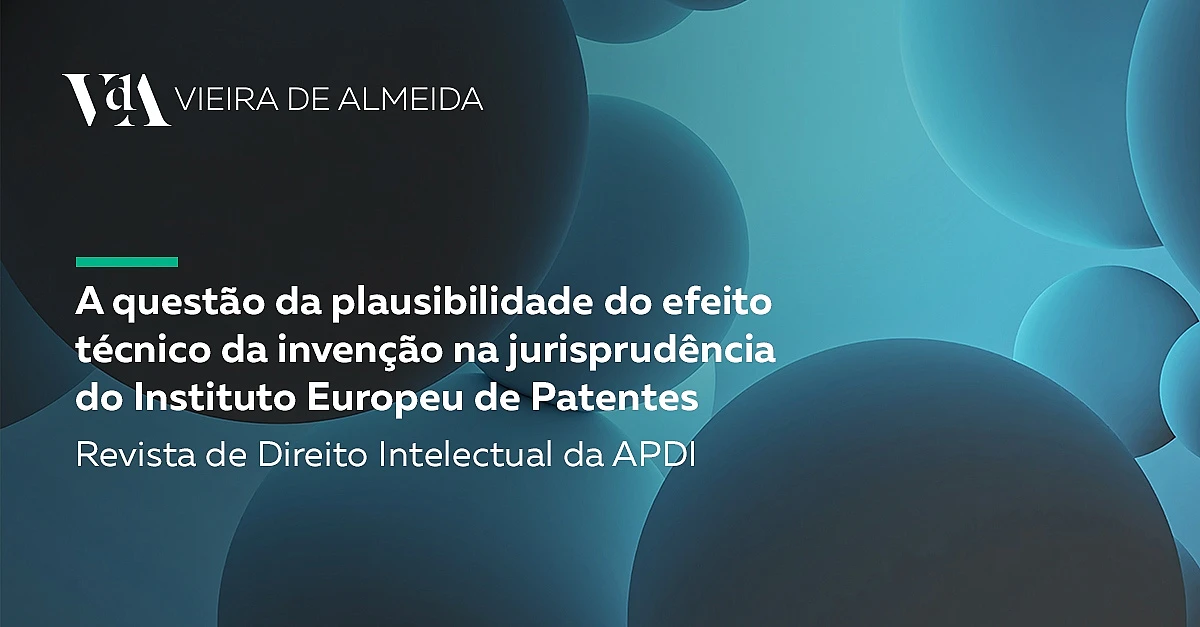 A questão da plausibilidade do efeito técnico da invenção na jurisprudência do Instituto Europeu de Patentes