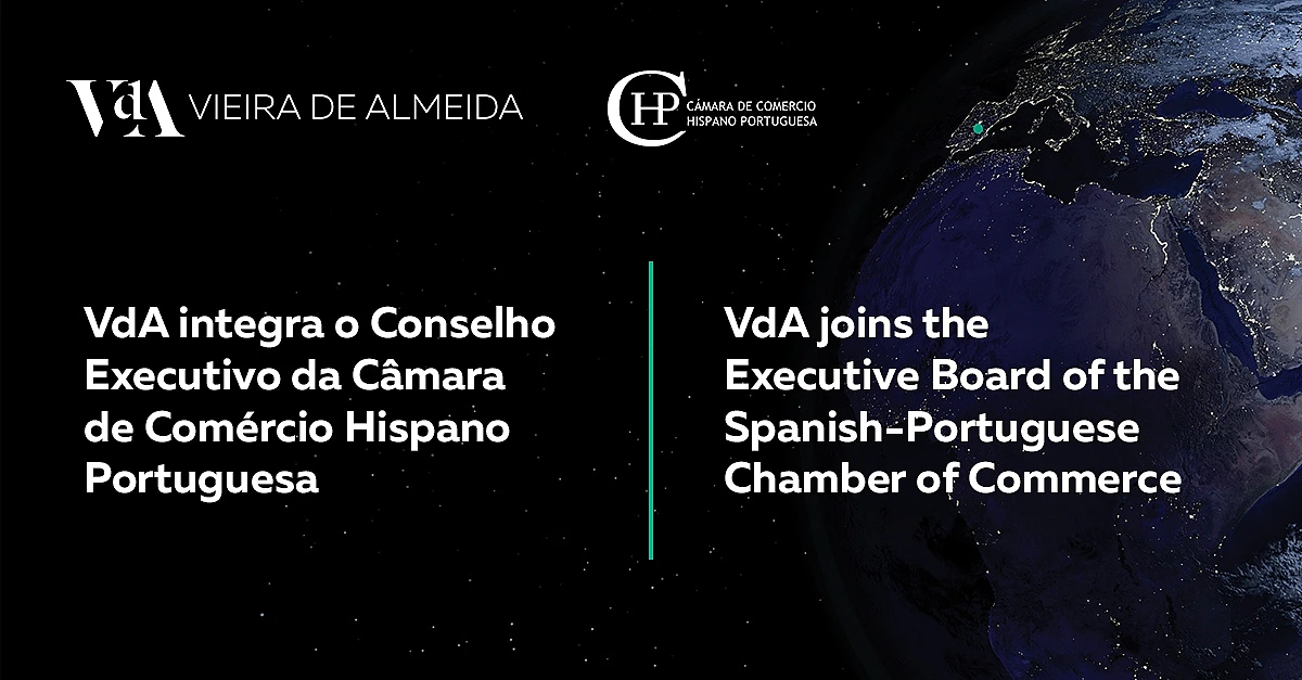 VdA integra o Conselho Executivo da Câmara de Comércio Hispano Portuguesa