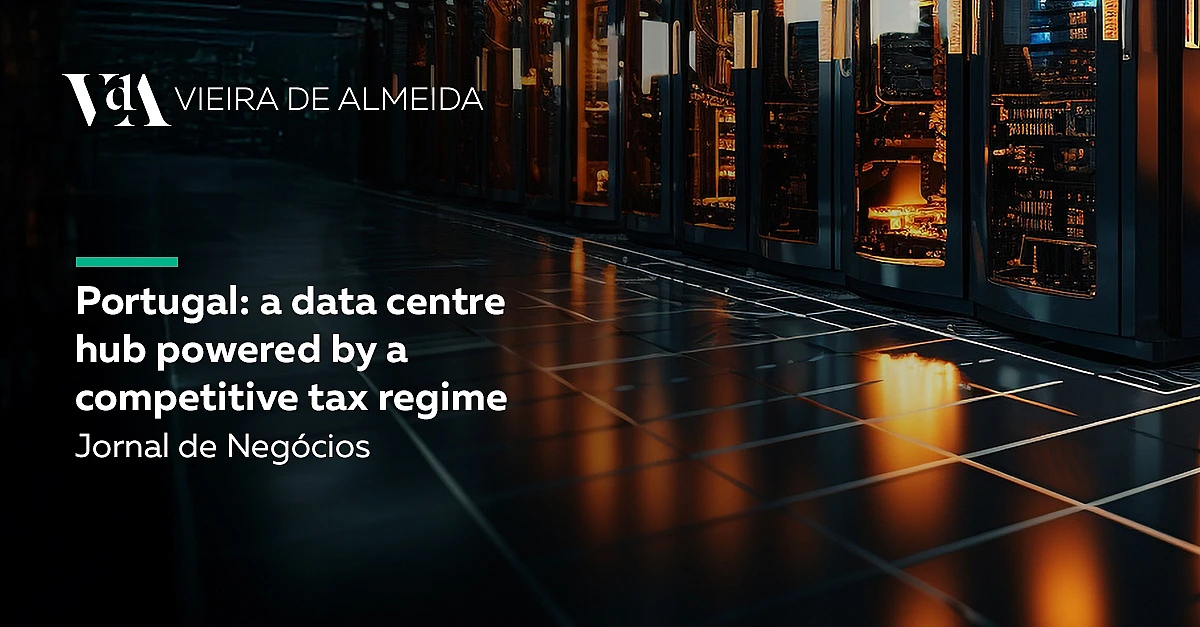 Portugal: a data centre hub powered by a competitive tax regime