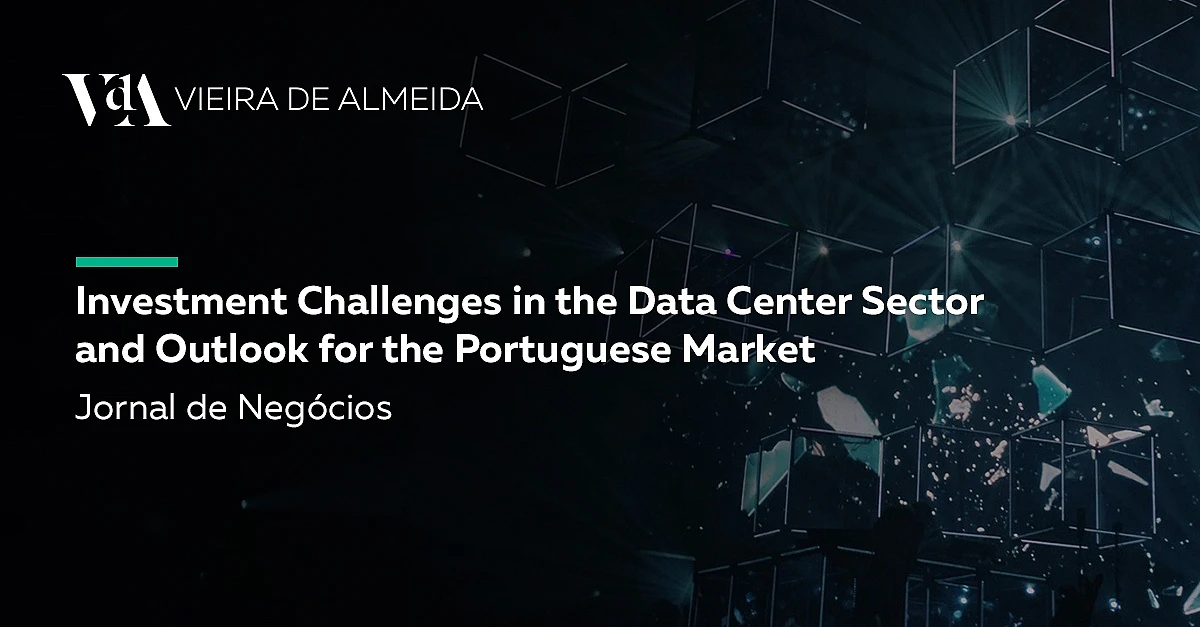 Investment Challenges in the Data Center Sector and Outlook for the Portuguese Market