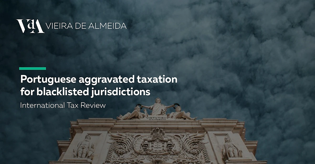 Portuguese aggravated taxation for blacklisted jurisdictions: scope, critique, and EU law compatibility