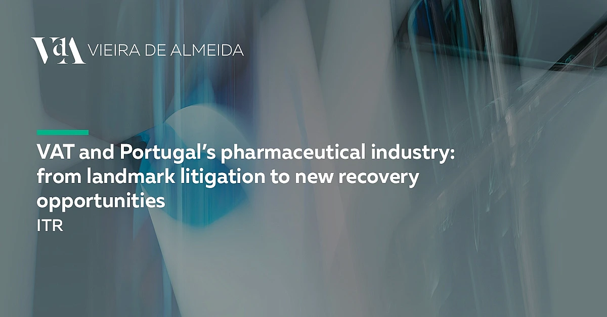 VAT and the pharmaceutical industry: new recovery opportunities in Portugal