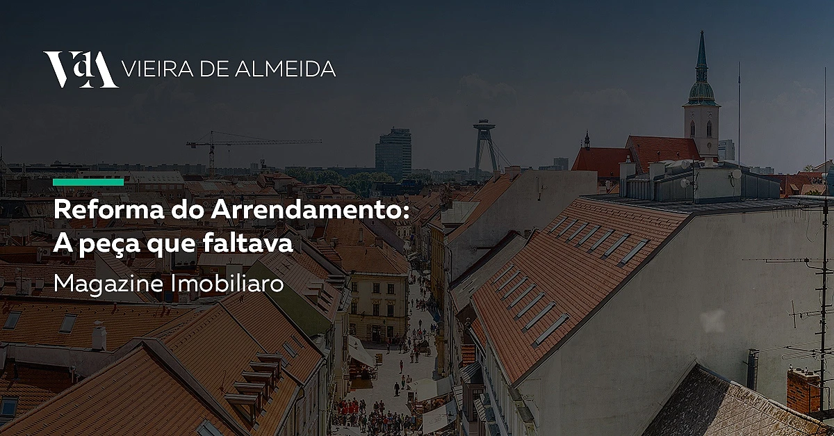 “Reforma do Arrendamento: A peça que faltava”