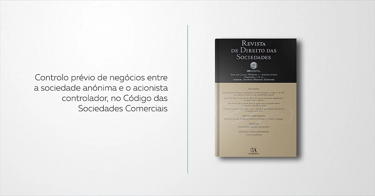 “Controlo prévio de negócios entre a sociedade anónima e o acionista controlador, no Código das Sociedades Comerciais”