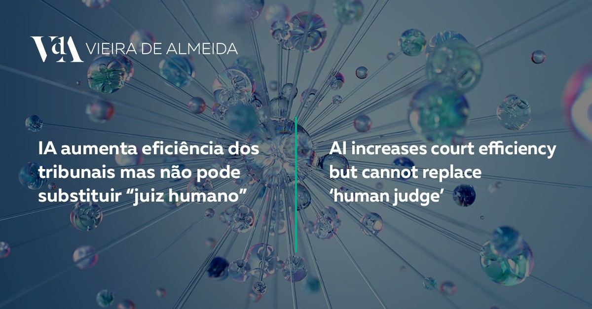 IA aumenta eficiência dos tribunais mas não pode substituir “juiz humano”