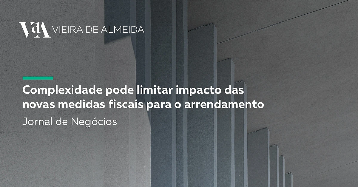 Complexidade pode limitar impacto das novas medidas fiscais para o arrendamento