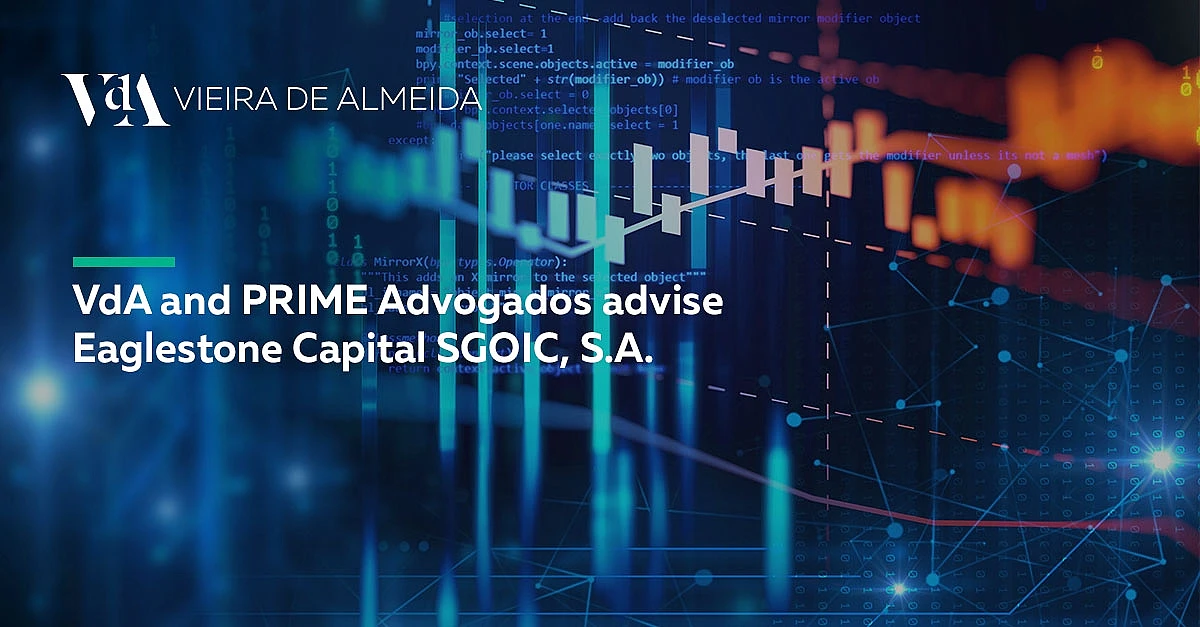 VdA and PRIME Advogados advise Eaglestone Capital SGOIC, S.A.