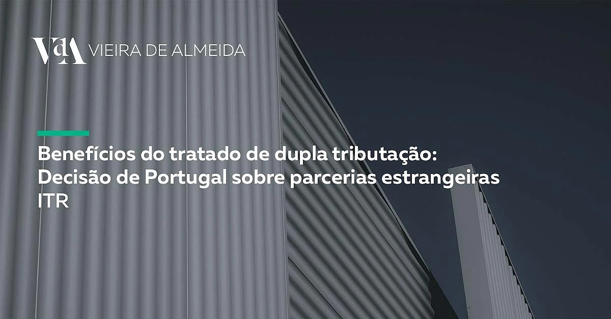 Benefícios do tratado de dupla tributação: Decisão de Portugal sobre parcerias estrangeiras 