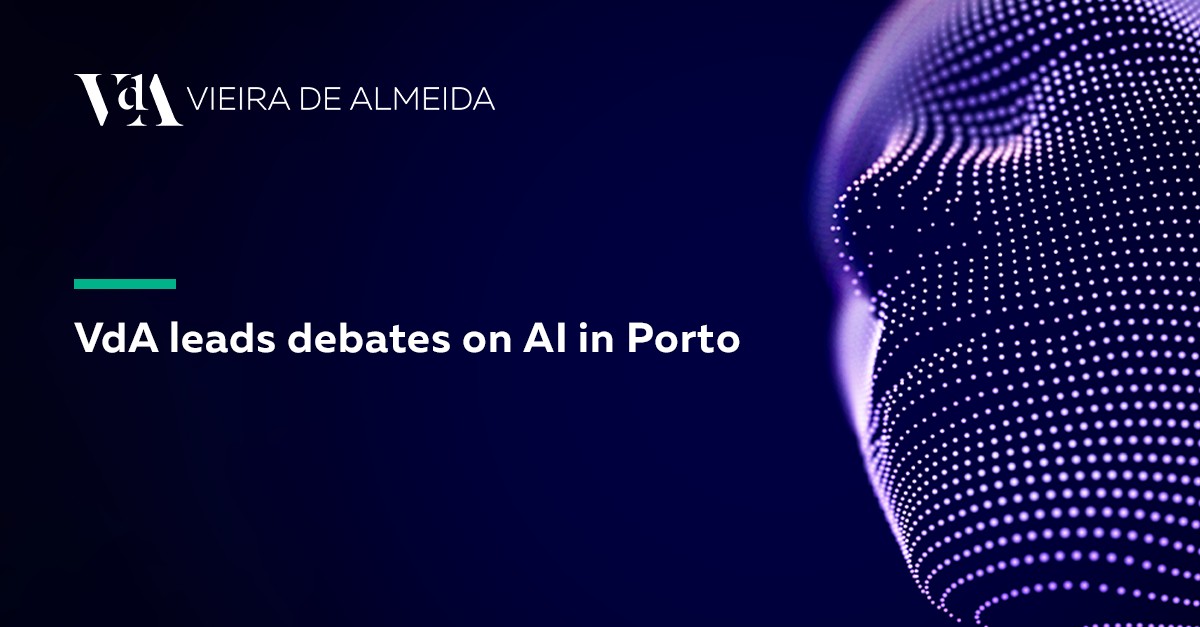 VdA leads debates on AI in Porto