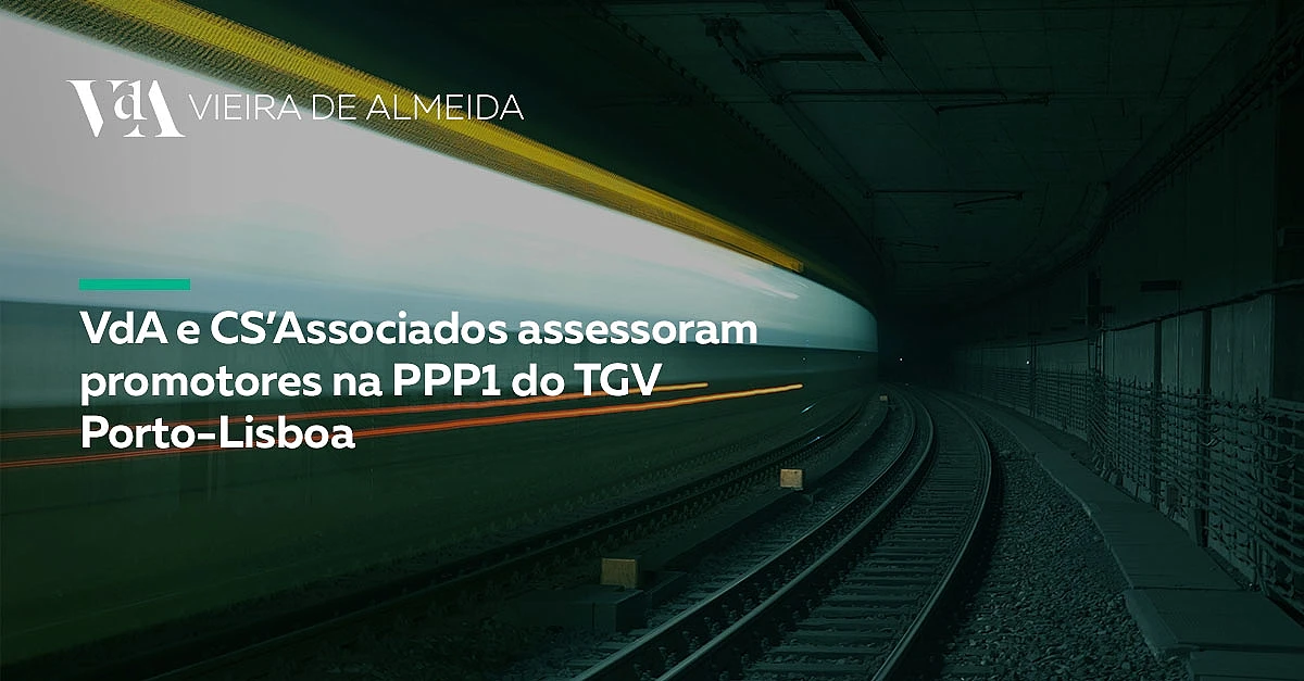 VdA e CS’Associados assessoram promotores na PPP1 do TGV Porto-Lisboa