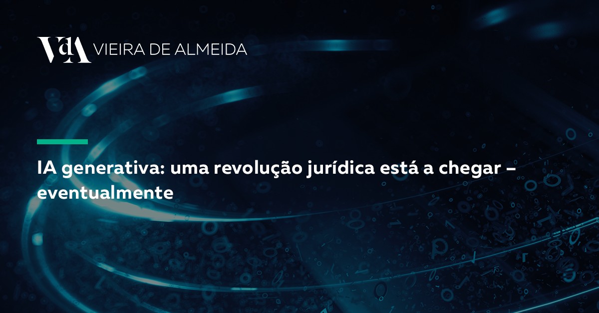 IA generativa: uma revolução jurídica está a chegar – eventualmente