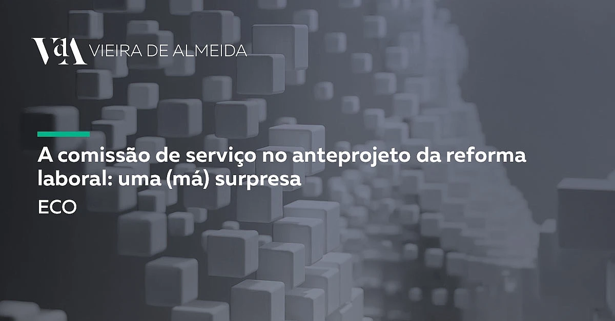 A comissão de serviço no anteprojeto da reforma laboral: uma (má) surpresa 