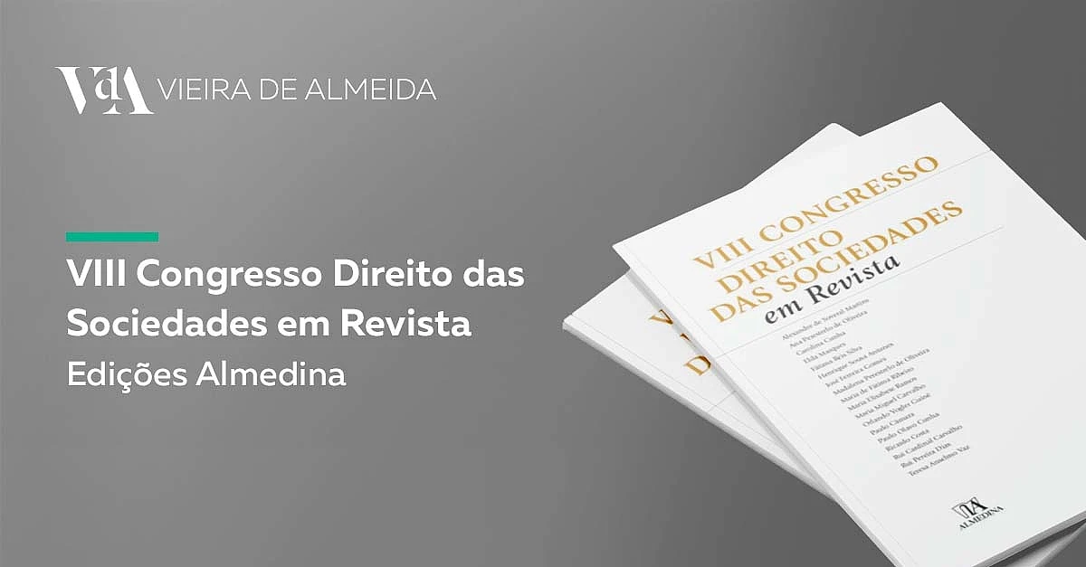 Contributos da VdA publicados na obra do VIII Congresso de Direito das Sociedades em Revista