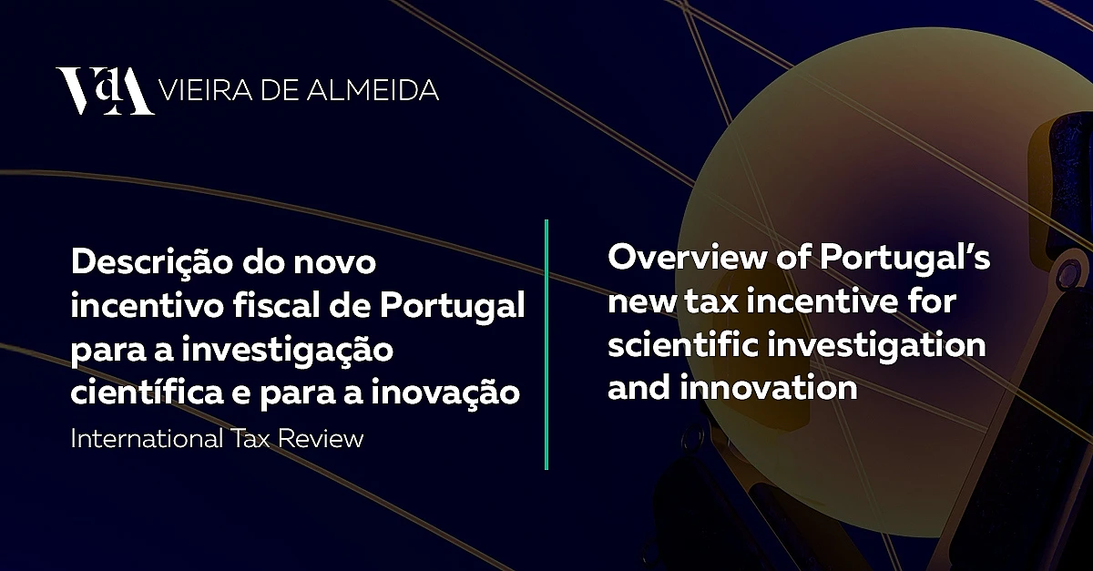Descrição do novo incentivo fiscal de Portugal para a investigação científica e para a inovação 