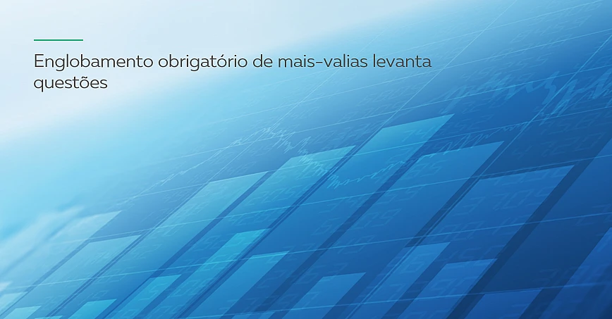 Englobamento obrigatório de mais-valias levanta questões