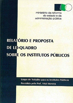 Relatório e Proposta de Lei-Quadro sobre os Institutos Públicos 