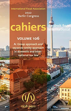 International Fiscal Association: Group approach and separate entity approach in domestic and international tax law | 2022 Berlin Congres