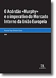 O Acórdão «Murphy» e o imperativo do Mercado Interno da União Europeia