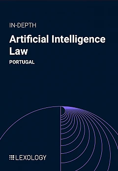 Lexology In-Depth: Artificial Intelligence Law | Portugal