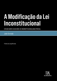 A modificação da lei inconstitucional - Estudo sobre as decisões de inconstitucionalidade parcial