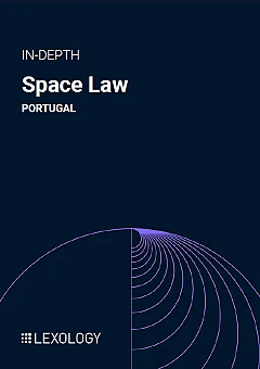 Space Law - Portugal 2025 | Lexology In-Depth