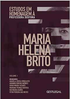 Estudos em Homenagem à Professora Helena Brito - Volume I