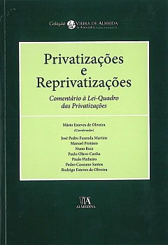 Privatizações e Reprivatizações | Comentário à Lei-Quadro das Privatizações
