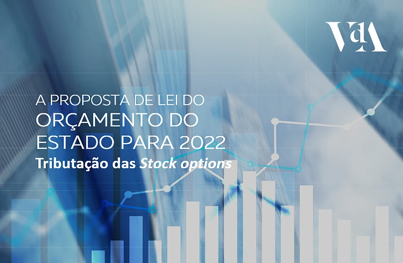 Proposta de Lei do Orçamento do Estado para 2022: Tributação das Stock options