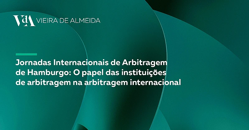VdA participa nas Jornadas Internacionais de Arbitragem em Hamburgo
