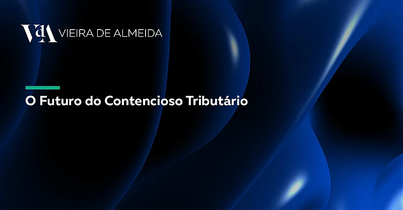 VdA participa na Conferência “O Futuro do Contencioso Tributário”