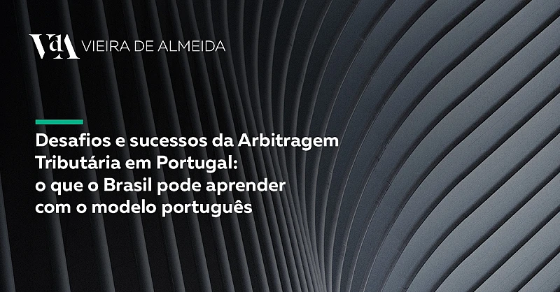 VdA participa em palestra sobre os Desafios e sucessos da Arbitragem Tributária em Portugal