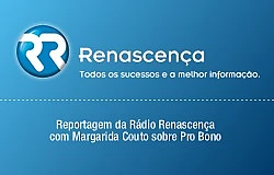 Reportagem da Rádio Renascença com Margarida Couto sobre Pro Bono