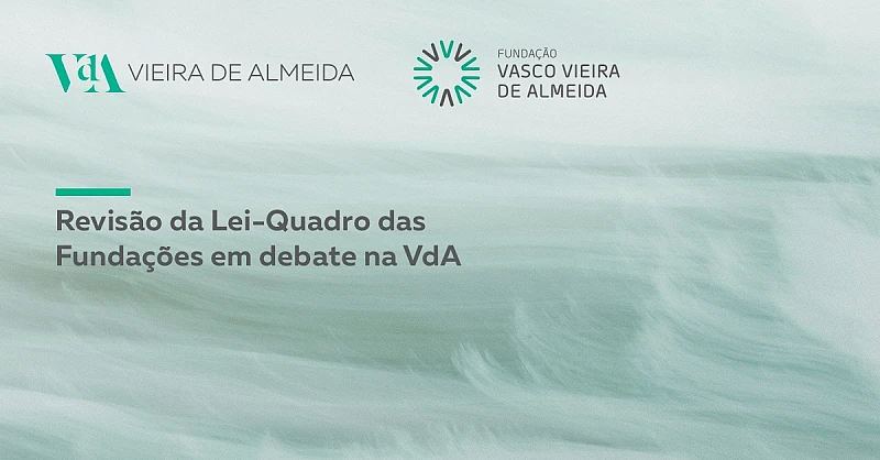 Revisão da Lei-Quadro das Fundações em debate na VdA