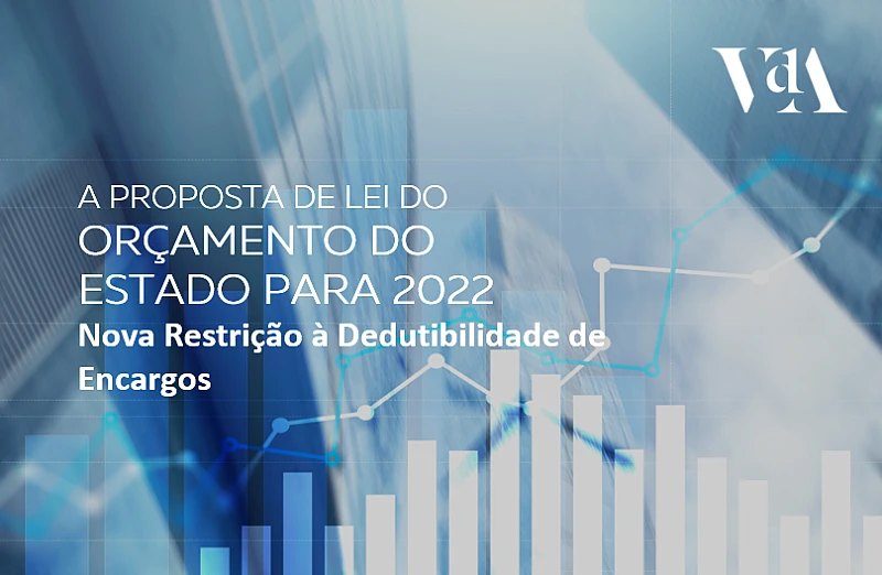 Proposta de Lei do Orçamento do Estado para 2022: Nova Restrição à Dedutibilidade de Encargos 