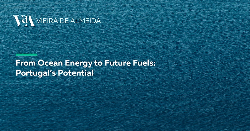 VdA takes part in the event ‘From Ocean Energy to the Fuels of the Future: Portugal’s Potential’