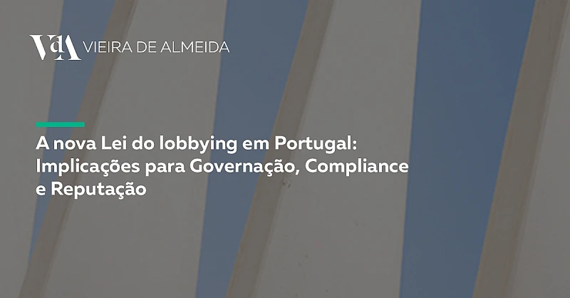 VdA leciona curso executivo sobre a nova lei do lobbying em Portugal